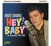 Bruce Channel - Hey! Baby - The Early Years 1959-1962