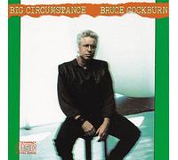 Bruce Cockburn - Big Circumstance