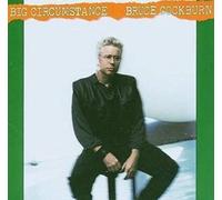 Bruce Cockburn - Big Circumstance (Deluxe Edition) by Bruce Cockburn (2008-06-06)
