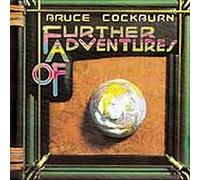 Bruce Cockburn : Further Adventures Of CD (2005) NEW Fast and FREE P & P