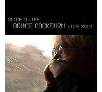 Bruce Cockburn : Slice O Life: Live Solo CD 2 discs (2009) NEW Great Value