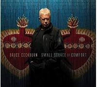 Bruce Cockburn - Small Source Of Comfort - New CD - O4z