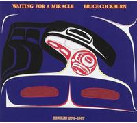 Bruce Cockburn - Waiting for a Miracle