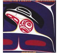 Bruce Cockburn - Waiting for a Miracle
