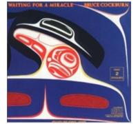 BRUCE COCKBURN: WAITING FOR A MIRACLE - CD