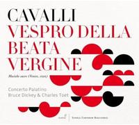 Bruce Dickey; Charles Toet; Concerto Palatino - Francesco Cavalli - Vespro della Beata Vergine