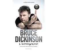 Bruce Dickinson, l'autobiographie: À quoi sert ce bouton ?