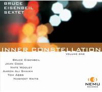 Bruce Eisenbeil Sextet - Inner Constellation Volume One