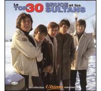 Bruce Et Les Sultans - Le Top 30