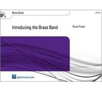 Bruce Fraser: Introducing the Brass Band: Brass Band: Score & Parts