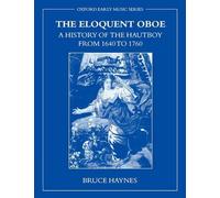 Bruce Haynes The Eloquent Oboe (Paperback)