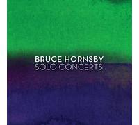 HORNSBY BRUCE - SOLO CONCERTS (1 CD)