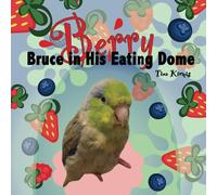 Bruce in his Berry Eating Dome (Berry Good Books)