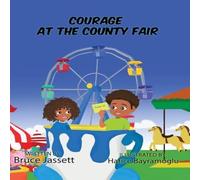 Bruce Jassett Courage at the County Fair Hardcover Book Bruce Jassett Multicolor