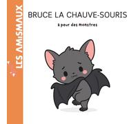 Bruce la chauve-souris a peur des monstres (Les Amismaux)