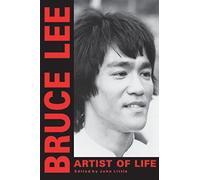 Bruce Lee: Artist of Life (The Bruce Lee library)
