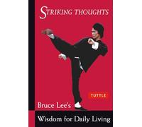 Bruce Lee Striking Thoughts: Bruce Lee's Wisdom for Daily Living (Bruce Lee Library)