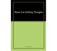 Bruce Lee Striking Thoughts (India Edition): Bruce Lee's Wisdom for Daily Living