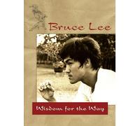 Bruce Lee -- Wisdom for the Way