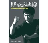 Bruce Lee's Fighting Method: The Complete Edition