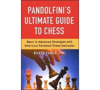 Bruce Pandolfini Pandolfini's Ultimate Guide to Chess (Paperback)