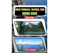 Bruce Peninsula National Park Hiking Guide 2025-2026: 50 (TrailWise: The 2025 Hiking Series)