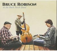 Bruce Robison - Bruce Robison & The Back Porch Band [New CD]