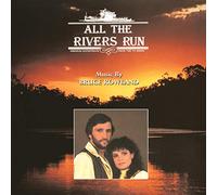 Bruce Rowland - All The Rivers Run: Original Soundtrack