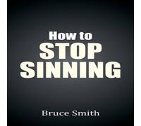 Bruce Smith How to Stop Sinning Paperback Book Bruce Smith Multicolor
