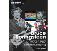 Bruce Springsteen – 1973–1987 On Track: Every Album, Every Song – Simon & Schuster