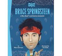 Bruce Springsteen: A Who Was? Illustrated Biography (Who Was? Illustrated Biographies)