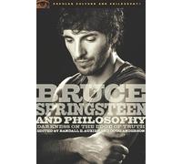 Bruce Springsteen and Philosophy: Darkness on the Edge of Truth: 32 (Popular Culture and Philosophy, 32)