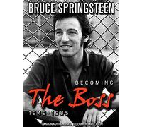 Bruce Springsteen - Becoming the Boss: 1949-1985 Unauthorized