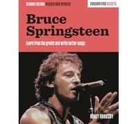 Bruce Springsteen: Songwriting Secrets, Revised and Updated
