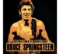 Bruce Springsteen - The Ultimate Roots Of