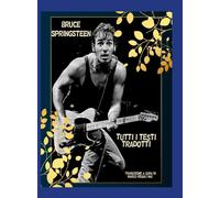 Bruce Springsteen - Tutti i testi tradotti