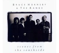 BRUCE & THE RANGE HORNSBY - Scenes From the Southside by BRUCE & THE RANGE HORNSBY
