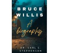 Bruce Willis: A Biography
