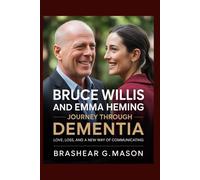 Bruce Willis and Emma Heming Journey Through Dementia: Love, Loss, and a New Way of Communicating