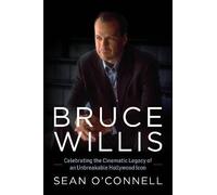 Bruce Willis: Celebrating the Cinematic Legacy of an Unbreakable Hollywood Icon