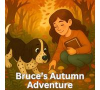 Bruce's Autumn Adventure (The Adventures of Bruce and Toby)