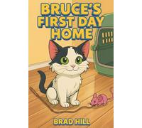 Bruce's First Day Home (Claw Abiding Citizen: The Furry Five)