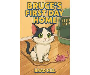 Bruce's First Day Home (Claw Abiding Citizen: The Furry Five)