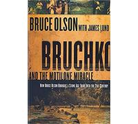 Bruchko And The Motilone Miracle: How Bruce Olson Brought a Stone Age South American Tribe Into the 21st Century