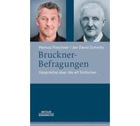 Bruckner-Befragungen: Gespräche über die elf Sinfonien