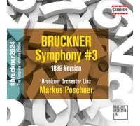 Bruckner Orchester Linz; Markus Poschner - Anton Bruckner: Symphony No. 3 (1889 Version)
