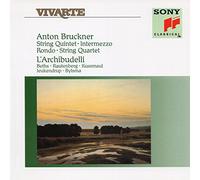 Bruckner: String Quintet, Intermezzo, Rondo, String Quartet