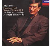 Bruckner: Symphony 6; Wagner: Siegfried Idyll