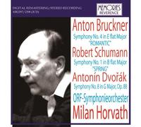 Bruckner : Symphony No. 4 "ROMANTIC", Schumann : Symphony No. 1 "SPRING",Dvořák : Symphony No. 8 Milan Horvath/ORF Symphonieorchester