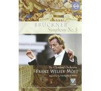 Bruckner: Symphony No.5 - Cleveland Orchestra (Welser-Most) [DVD] [2007]